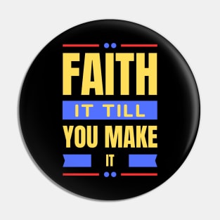 Faith It Till You Make It | Christian Pin