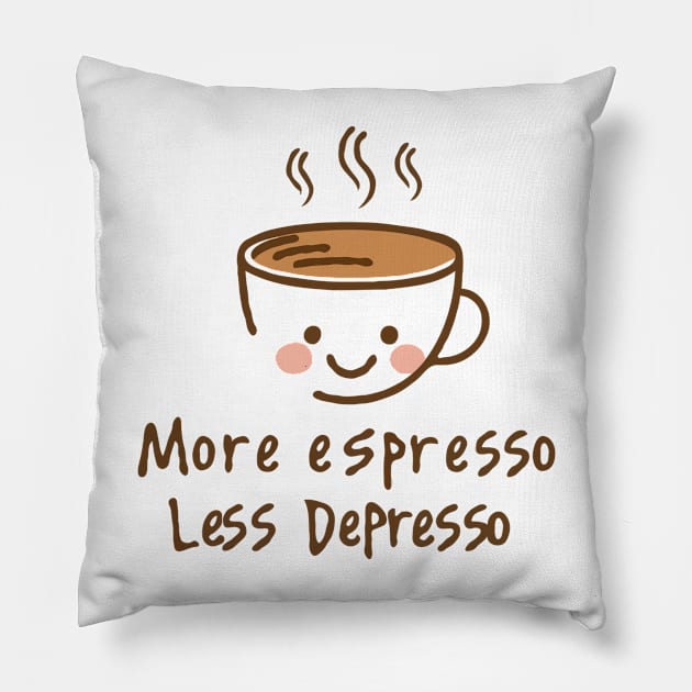 More Espresso Less Depresso Pillow by Chrislkf