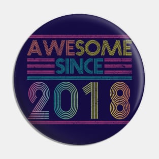 Awesome Since 2018 // Funny & Colorful 2018 Birthday Pin