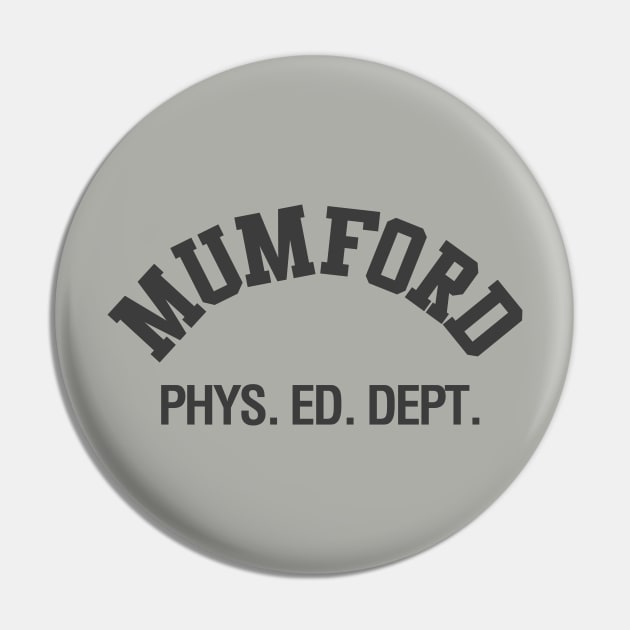 Axel's Mumford Phys. Ed. Dept. Pin by PopCultureShirts