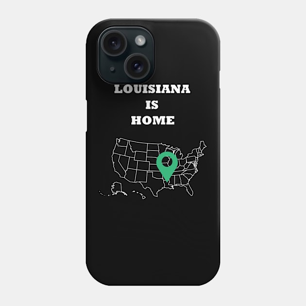 Louisiana is Home Phone Case by PrintedDesigns