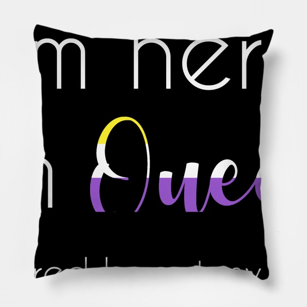 I'm here, I'm Queer Pillow by Caliel