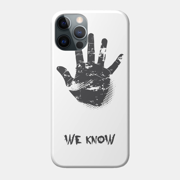 We Know Hand Occult Guild We Know Hand Slogan Dark Brotherhood Phone Case Teepublic