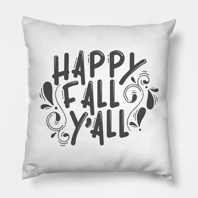 Happy Fall Y'All Pillow by CANVAZSHOP