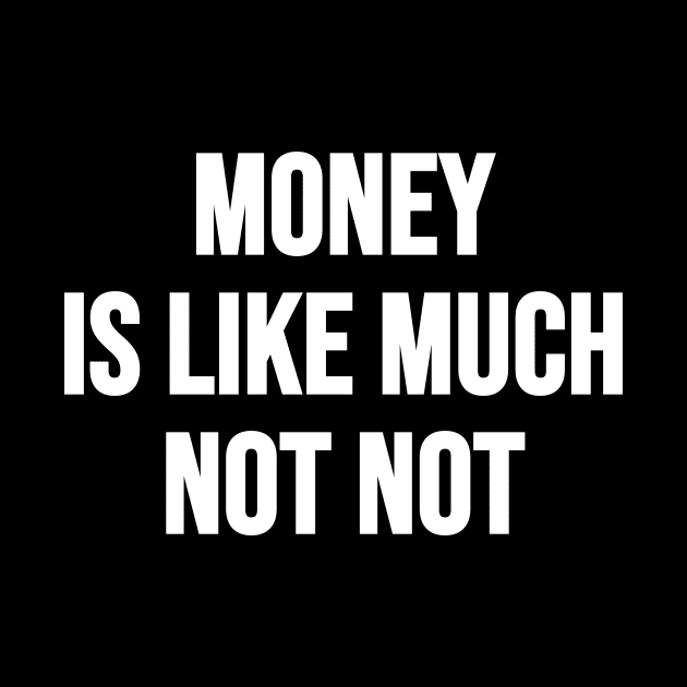 Money Not Not by Riel