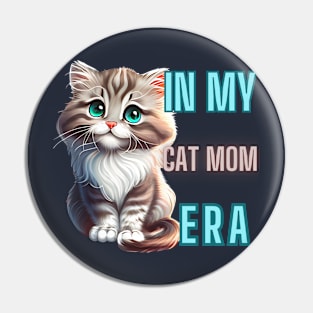 IN MY CAT MOM ERA Pin