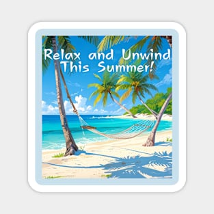 Beach vibes, summer vibes, holidays, vacation, graduation day, Graduation 2024, class of 2024, birthday gift, Father's day, Relax and Unwind This Summer! gifts for grads! Magnet