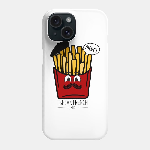 I Speak French Fries: Quirky Culinary Chic Phone Case by monicasareen