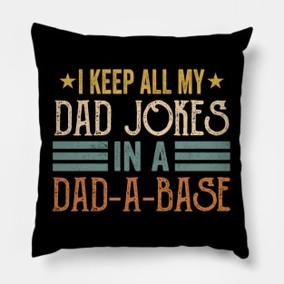 I Keep All My Dad Jokes In A Dad-a-base Vintage Pillow