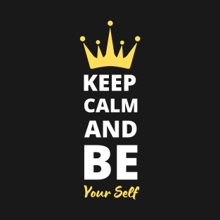 Keep Calm And Be Yourself T-Shirt