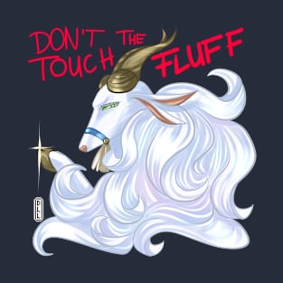 Don't touch the fluff T-Shirt