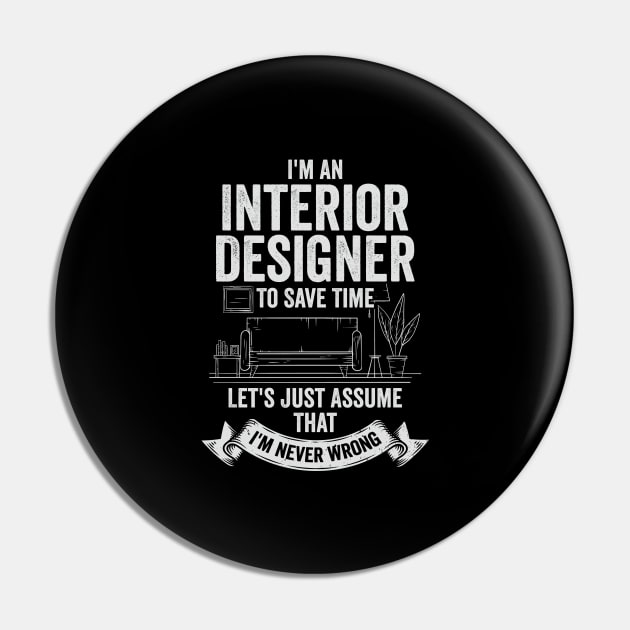 I'm An Interior Designer Gift Pin by Dolde08