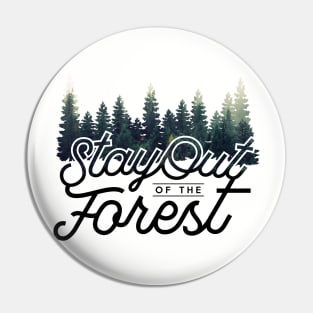 Stay out of the Forest - MFM Pin