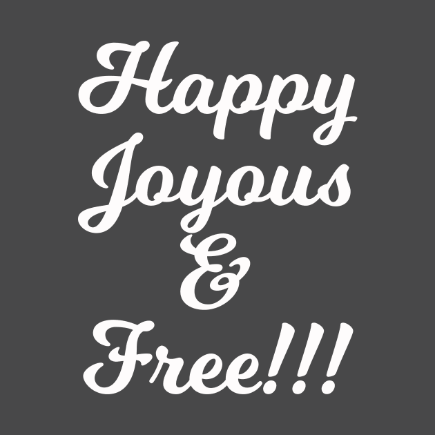 Happy Joyous and Free by Gifts of Recovery