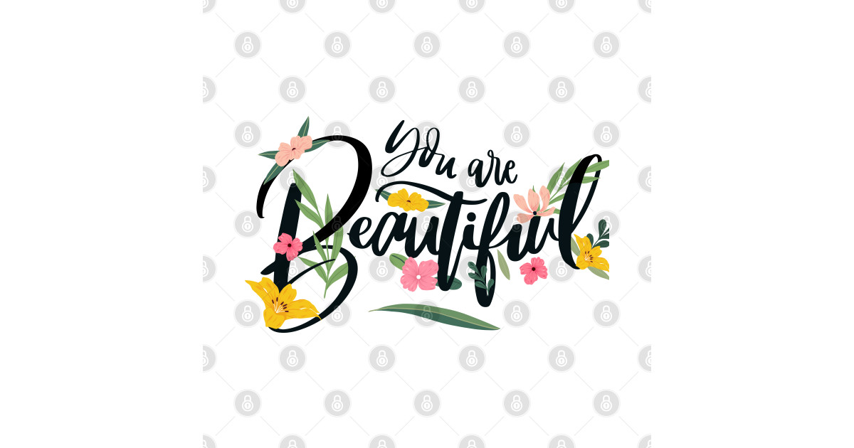 You are beautiful flower You Are Beautiful Flower Posters and Art Prints TeePublic