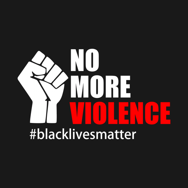 BLACK LIVES MATTER. NO MORE VIOLENCE by Typography Dose