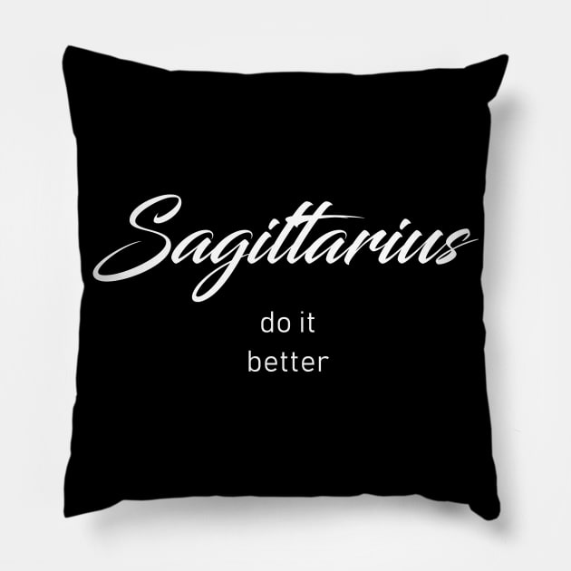 Sagittarius Do It Better Pillow by redsoldesign