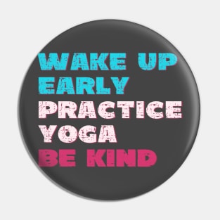 Wake up early practice yoga be kind Pin