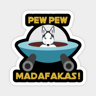 Pew Pew Madafakas Siberian Husky Magnet