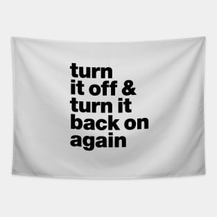 Turn it off & back on again Tapestry