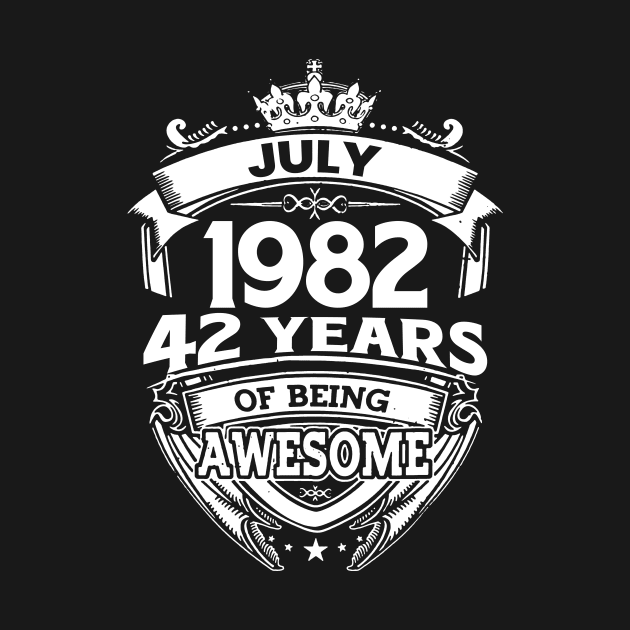 July 1982 42 Years Of Being Awesome 42nd Birthday by Bunzaji