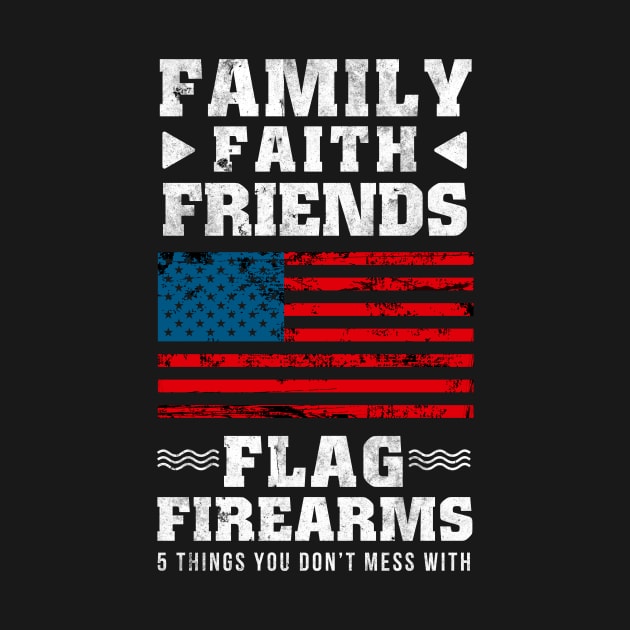 FAMILY FAITH FRIENDS FLAG FIREARMS by marcrosendahle