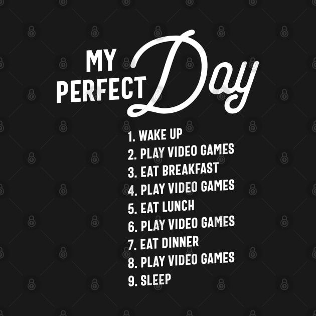 My Perfect Day Video Games Tee Funny Cool Gamer by cidolopez