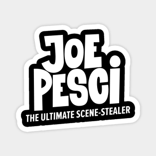 Joe Pesci, the ultimate scene stealer of Hollywood! Magnet