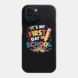 It’s My First Day of School Phone Case