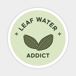 Leaf Water or Tea Addict Magnet