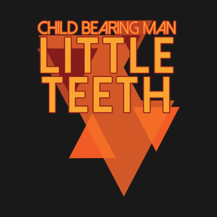 Little Teeth Child Bearing Man T-Shirt