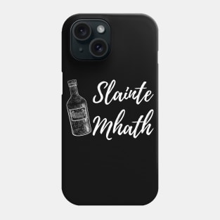 Slainte Mhath Phone Case