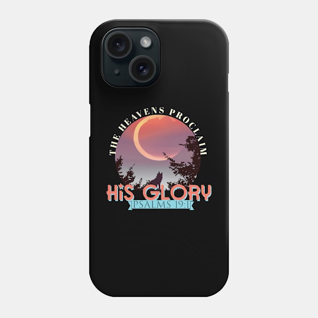 The heavens declare His Glory, Psalm 91 verse 1 Bible verse design Phone Case by Apparels2022