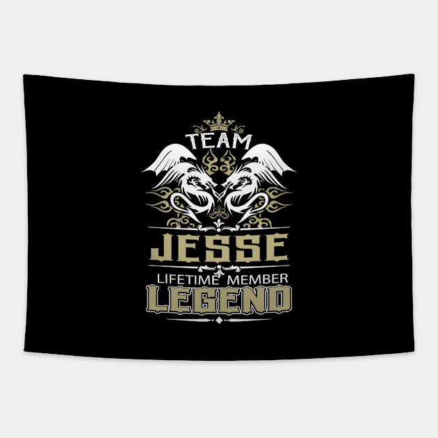 Jesse Name T Shirt -  Team Jesse Lifetime Member Legend Name Gift Item Tee Tapestry by yalytkinyq