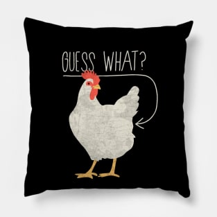 Guess what - Chicken butt Pillow