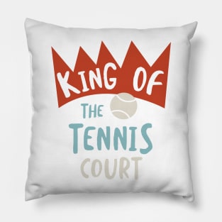 Tennis King of the Tennis Court Pillow