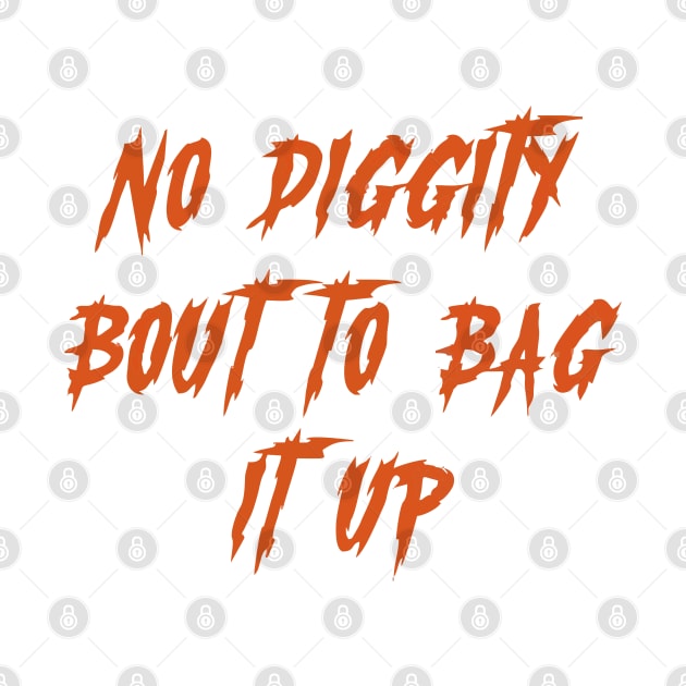 no diggity bout to it up by Vortex.Merch