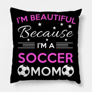 I'm Beautiful Soccer Mom Pillow