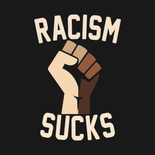 RACISM SUCKS - BLACK LIVES MATTER T-Shirt