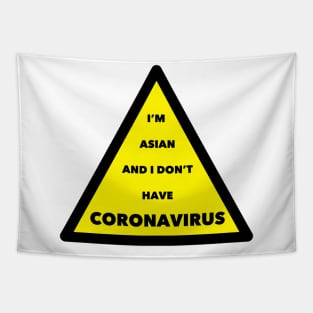 I'm Asian and I don't have Coronavirus Tapestry