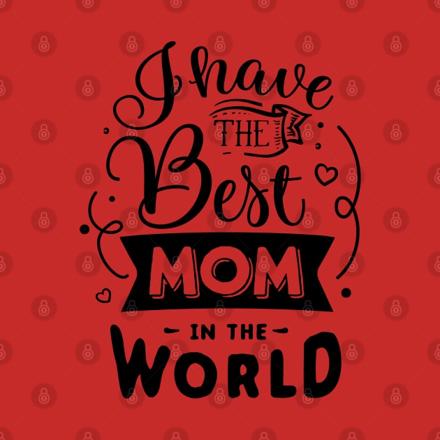 I have the best mom in the world by Dylante