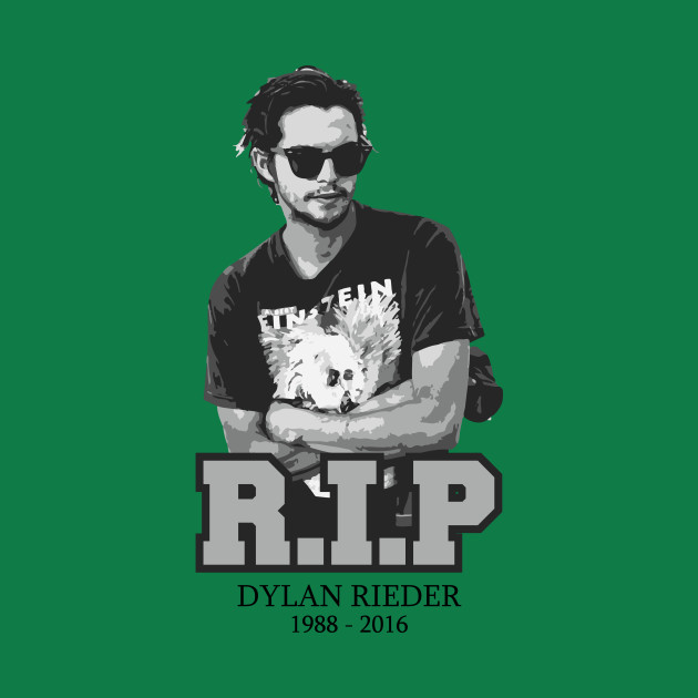 R I P Dylan Rieder