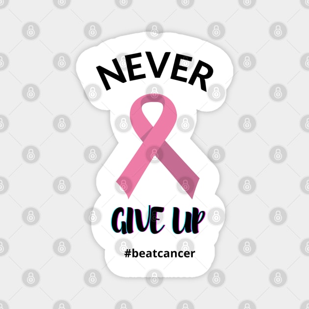 Never Give Up Beat Cancer Pink Ribbon Cancer Awareness Graphic Design Magnet by AdrianaHolmesArt