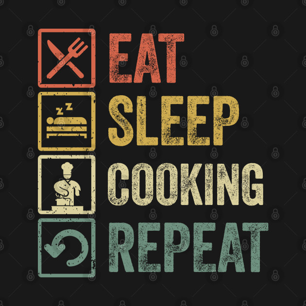 Discover Funny eat sleep cooking repeat retro vintage gift - Cooking - T-Shirt