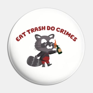 EAT TRASH DO CRIMES Pin