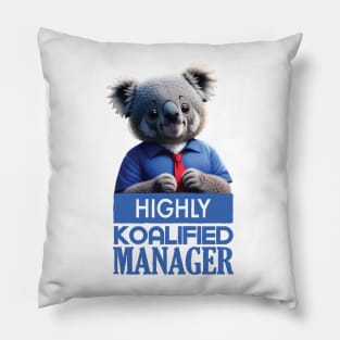 Just a Highly Koalified Manager Koala 3 Pillow