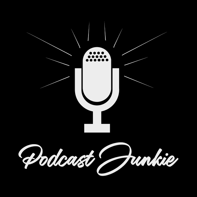 Podcast Junkie Microphone Funny Podcasters by Mellowdellow