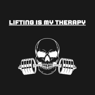 Lifting is my therapy T-Shirt