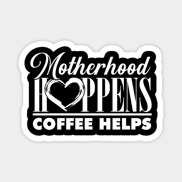 Mother Mama Coffee Espresso Cappuccino Caffeine Magnet by OfCA Design