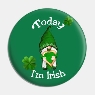 St. Patrick`s Day Dwarf Today I`m Irish Pin